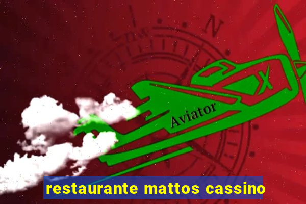 restaurante mattos cassino